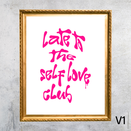 Late to the Self Love Club Art Print