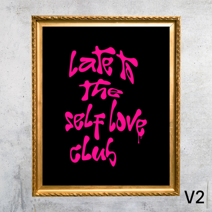 Late to the Self Love Club Art Print