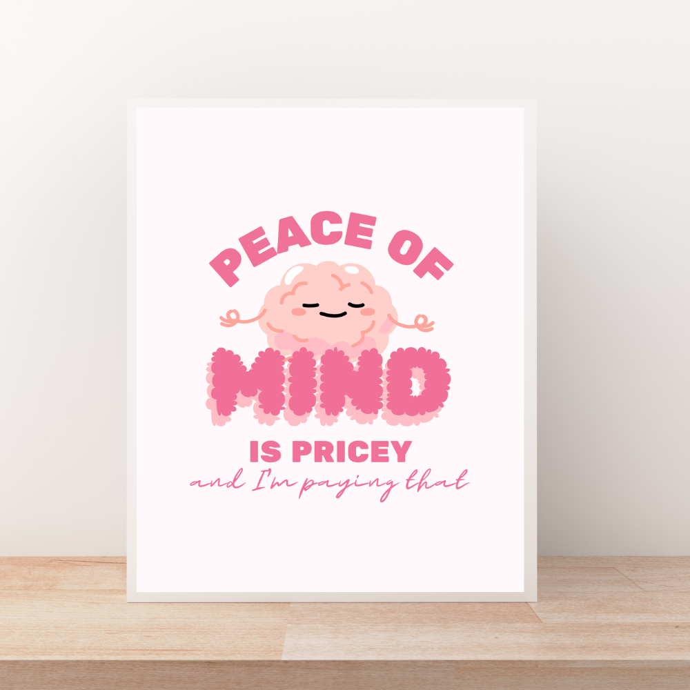Peace of Mind is Pricey Art Print