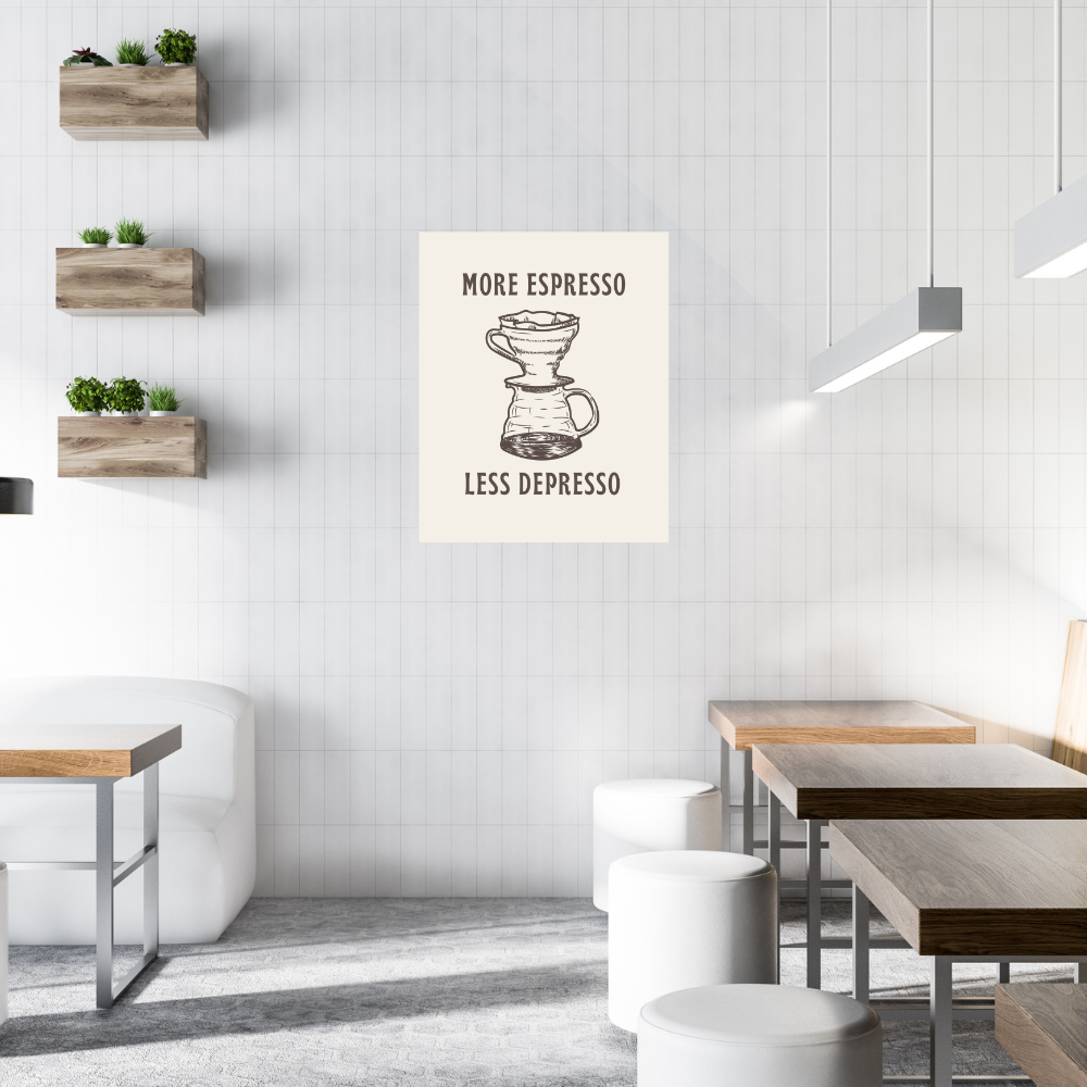 More Espresso, Less Depresso Art Print