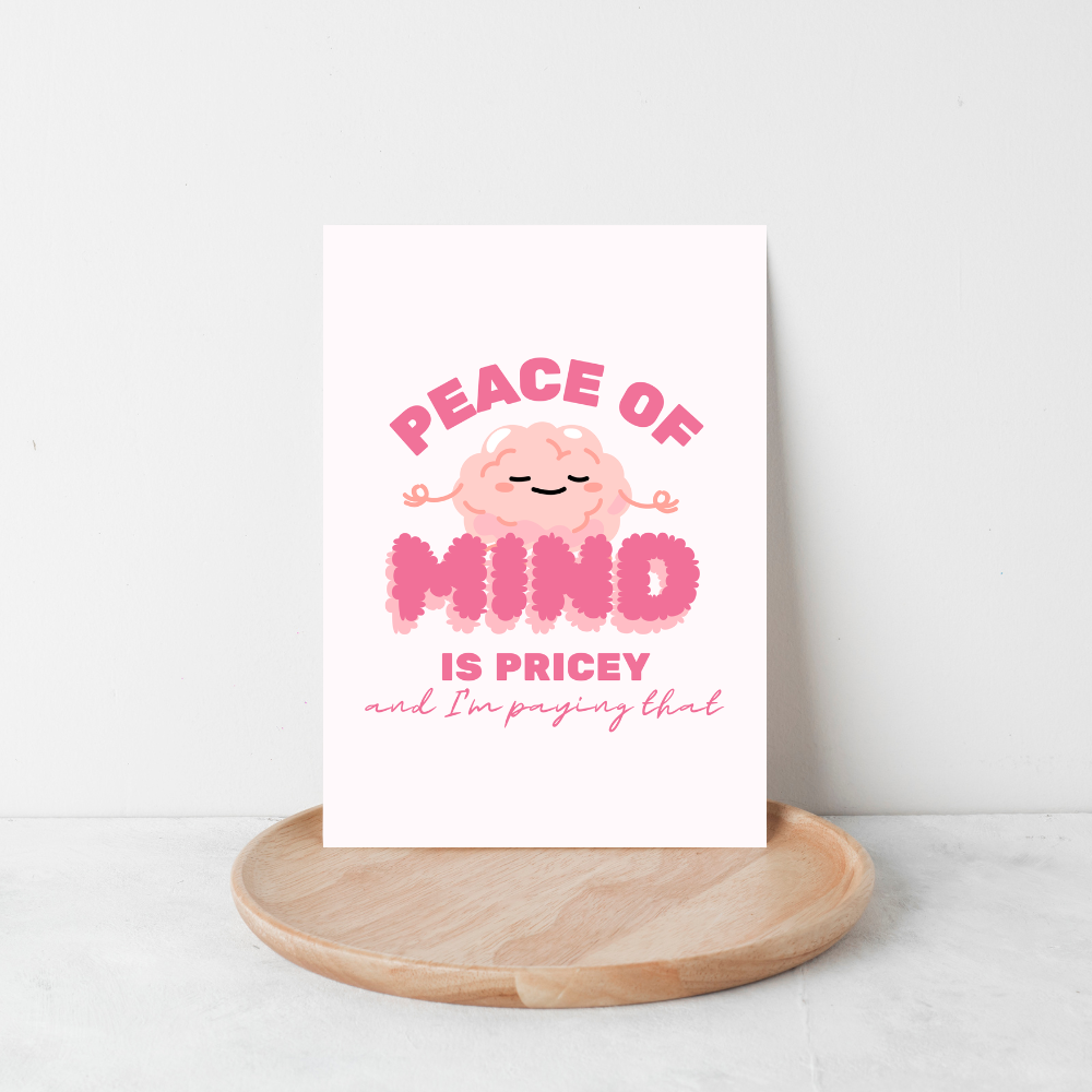Peace of Mind is Pricey Art Print