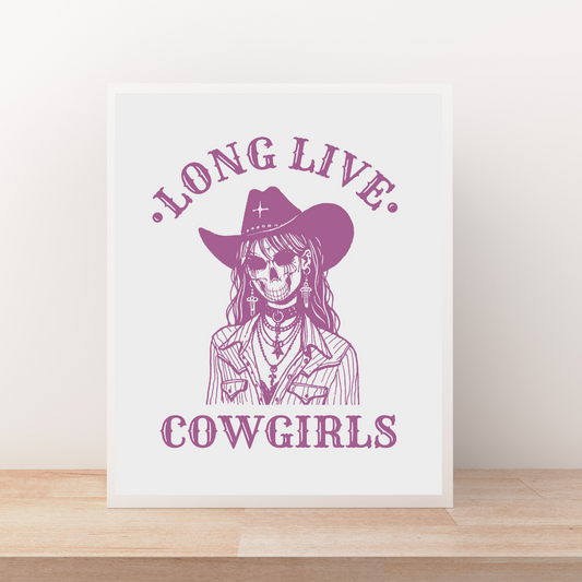 Long Live Cowgirls Art Print