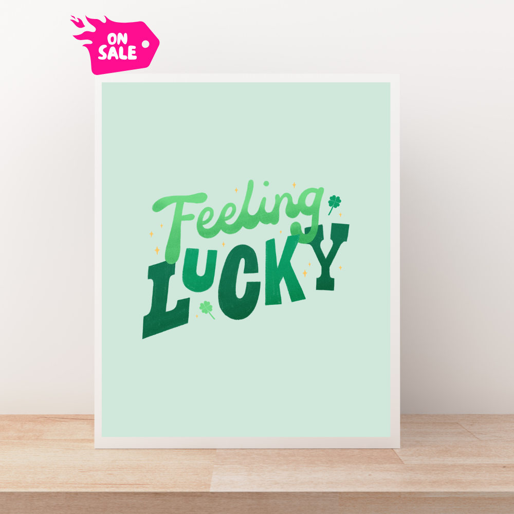 Feeling Lucky Art Print