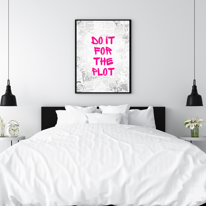 Do it for the Plot Art Print