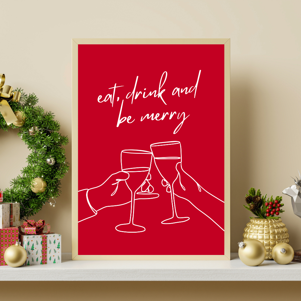 Eat, Drink and Be Merry Art Print