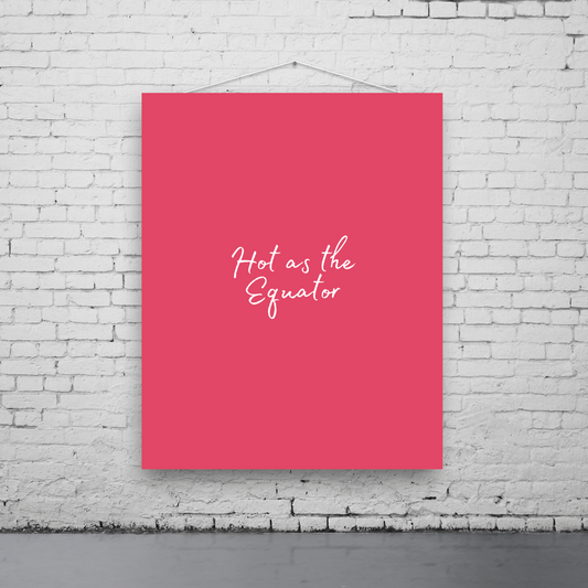 Hot as the Equator Art Print