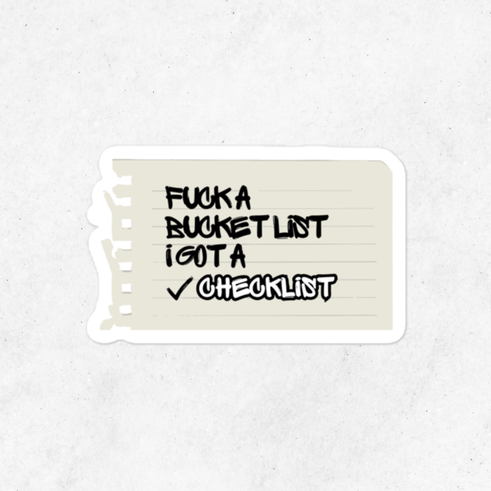 Fuck a Bucket List Sticker