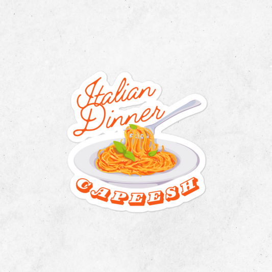 Italian Dinner Capeesh Sticker