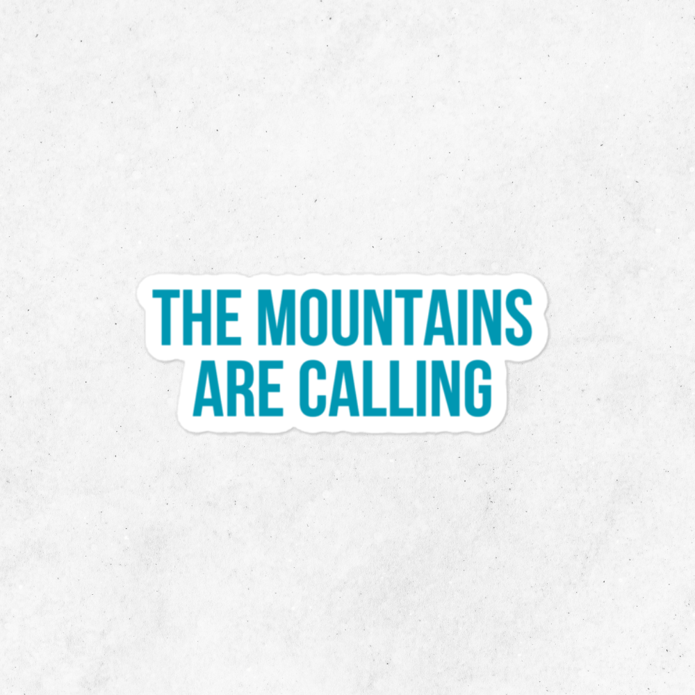 The Mountains are Calling Sticker