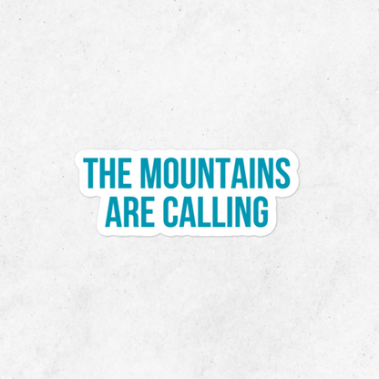 The Mountains are Calling Sticker