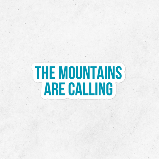 The Mountains are Calling Sticker