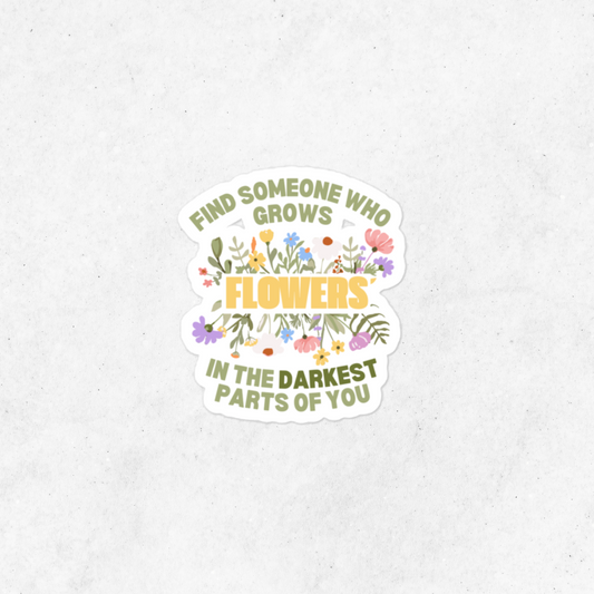 Grows Flowers Sticker